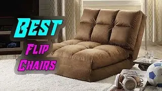Top 5 Best Flip Chairs In 2019