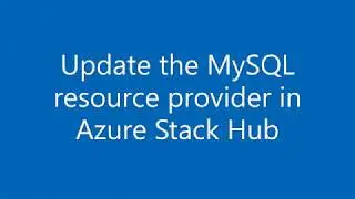 Update the MySQL resource provider in Azure Stack Hub