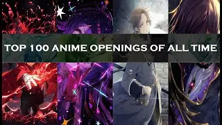 Top 100 Anime OPs of all Time (Till the End of 2024)