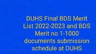 DUHS Final BDS List 2022- 2023 And BDS Merit no 1-1000 Schedule for Documents Submission at DUHS