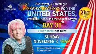 31 Days USA Prayer For President Trump: Day 31 // Prophet Kat Kerr