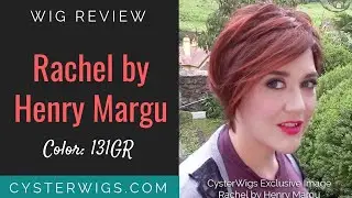 CysterWigs Wig Review: Rachel by Henry Margu, Color: 131GR [S6E768 2018]