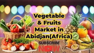 Vegetable/Fruits Market in Abidjan|Names of fruits/vegetable in french|Prices of Vegetable in Africa