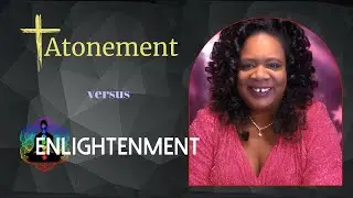 What is true salvation? Atonement versus Enlightenment