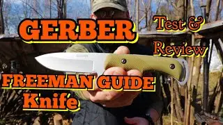 GERBER FREEMAN GUIDE KNIFE, Survival Bushcraft &Bugout, Test & Review