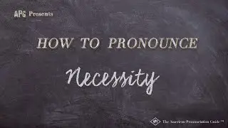 How to Pronounce Necessity (Real Life Examples!)