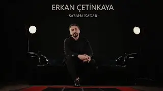 Erkan Çetinkaya - Sabaha Kadar