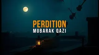 PERDITION | MUBARAK QAZI | TRANSLATED BY FAZAL BALOCH | English Song