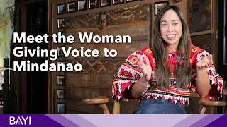 Meet the Woman Giving Voice to Mindanao Through Song (BAYI Season 1 Episode 5)