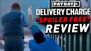 Payday 3 Delivery Charge Review... It's A Game Changer? (Spoiler Free)