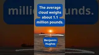The average cloud weighs about 1 1 million pounds    Benjamin Hughes