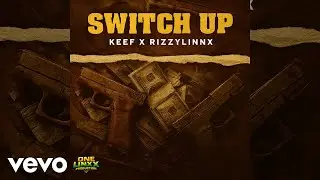 Keef x Rizzylinxx - Switch Up | Official Audio |