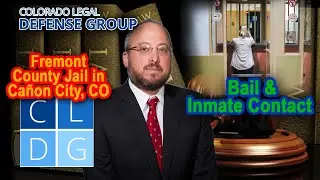 Fremont County Jail in Ca&ntilde;on City, Colorado Part I: Bail and Inmate Contact