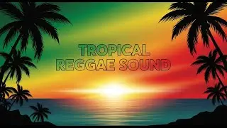 Reggae Relax Music Tropical Sound for Meditation Deep Sleep and Stress Relief