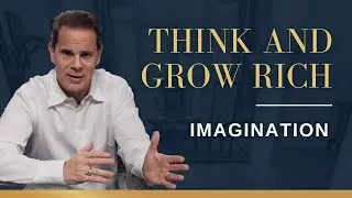 Think and Grow Rich: The Entrepreneur&rsquo;s Journey - IMAGINATION