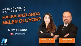 Halka Arzlarda Neler Oluyor? | Duygu Doran & Mete Yüksel