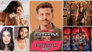 Filmy Talk #017 - Hritik Don 3 😱, Spirit Poster 🥵, Nayantara Poster 🥳, Stranger things 5 Finale 😩,..