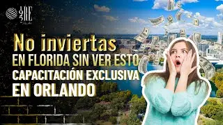 No inviertas en Florida sin ver esto: Capacitación exclusiva en Orlando