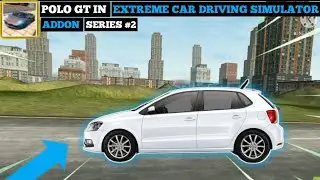 Volkswagen Polo GT in extreme car driving simulator 2022 | Addon car Series #2