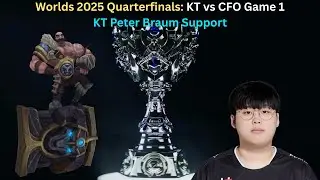 Worlds 2025 Quarterfinals: KT vs CFO Game 1 (KT Peter Braum Support POV)