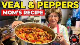 Mother Teresa’s Veal & Peppers - Excellent Veal Recipe!