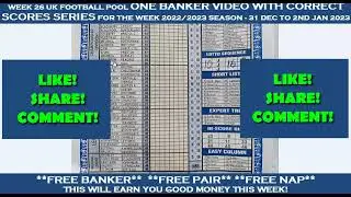 WEEK 26 UK FOOTBALL POOL ONE BANKER VIDEO WITH CORRECT SCORES SERIES FOR THE WEEK 2022 2023 SEASON