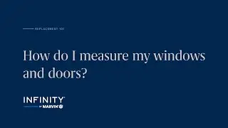 How Do I Measure My Windows and Doors? | Infinity by Marvin