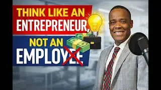 Think Like an Entrepreneur, Not an Employee