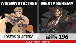Tuesday Trials 196 GGST Losers Quarters - WiseMysticTree (Millia) vs Meaty Behemy (Slayer)