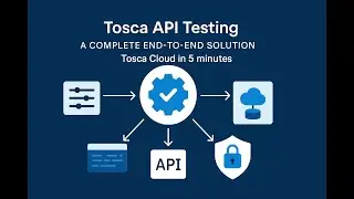 Tosca Cloud API Testing: End-to-End Automation for Modern APIs