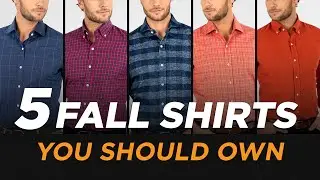 5 Fall Shirts EVERY Man Should Own (Wardrobe Essentials)