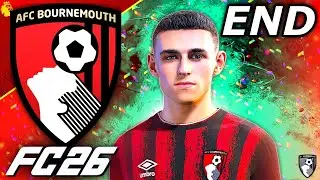 I SIGNED PHIL FODEN...🏆 - FC 26 AFC Bournemouth Career Mode Finale
