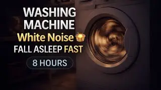 Washing Machine White Noise 🧺💥 | Fall Asleep FAST | 8 Hours