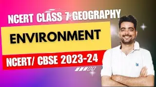 NCERT Class 7 Geography Lesson 1 Environment Explaination with Exercise