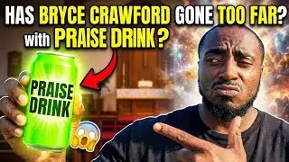 Everyone Hates Bryce Crawford Cuz He Promoted a Praise Energy Drink| What's My Opinion 