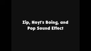 Zip, Hoyt's Boing, and Pop SFX