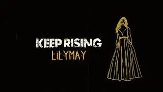 LilyMay - Keep Rising (Official Music Video)