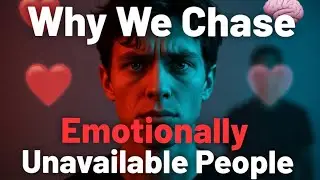 Why We&rsquo;re Attracted to Emotionally Unavailable People | Psychology Explained