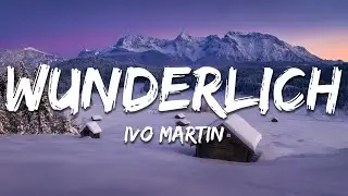Ivo Martin - WUNDERLICH (Text/Lyrics)