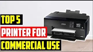 ✅Best Printer for Commercial Use | The Ultimate Guide: Top Printers for Commercial Use