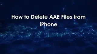 How to Delete AAE Files from iPhone