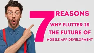 7 Reasons Why Flutter is the Future of Mobile App Development | Flutter Tutorial Point