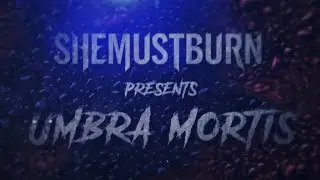 SHE MUST BURN - UMBRA MORTIS (LYRIC VIDEO)