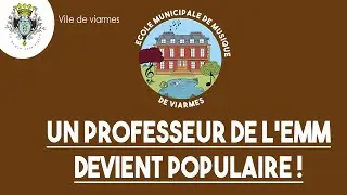 Quand un professeur de l'EMM devient populaire !! - Ecole Municipale de Musique de Viarmes.