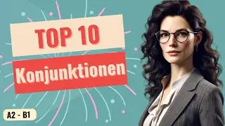 Top 10 deutsche Konjunktionen: 🚀 weil, dass, obwohl, wenn, ob, damit, sobald ..