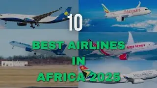 10 Best Airlines in Africa 2025 (Skytrax Official Rankings) | Who Took the #1 Spot?
