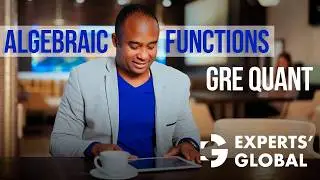 Algebraic Functions | GRE Quant | Concepts & Solved Questions | Experts&rsquo; Global GRE Prep