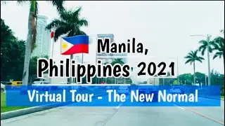 MANILA, PHILIPPINES VIRTUAL TOUR 2021 | NEW NORMAL
