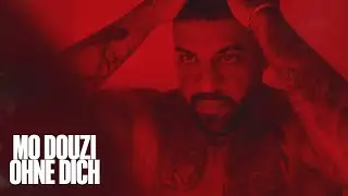 MO DOUZI - OHNE DICH (prod. by AYMVN, CPTN & REEM SUPREME)