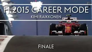 F1 2015 Raikkonen Career Mode FINALE: Abu Dhabi